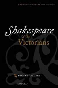 シェイクスピアとヴィクトリア朝人<br>Shakespeare and the Victorians (Oxford Shakespeare Topics)