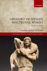 Gregory of Nyssa's Doctrinal Works : A Literary Study (Oxford Early Christian Studies)