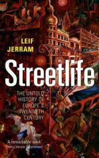 Streetlife : The Untold History of Europe's Twentieth Century