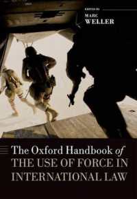 オックスフォード国際法における武力行使ハンドブック<br>The Oxford Handbook of the Use of Force in International Law (Oxford Handbooks)
