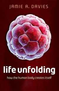 J．A．デイヴィス『人体はこうしてつくられる：ひとつの細胞から始まったわたしたち』（原書）<br>Life Unfolding : How the human body creates itself