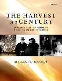 The Harvest of a Century : Discoveries of Modern Physics in 100 Episodes