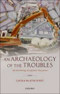 An Archaeology of the Troubles : The dark heritage of Long Kesh/Maze prison