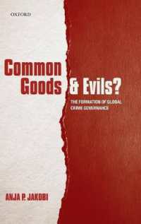 グローバル犯罪ガバナンス<br>Common Goods and Evils? : The Formation of Global Crime Governance