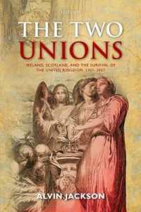 The Two Unions : Ireland, Scotland, and the Survival of the United Kingdom, 1707-2007