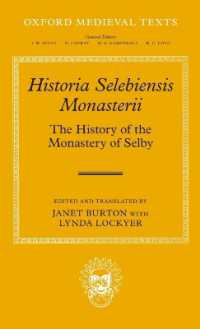 Historia Selebiensis Monasterii : The History of the Monastery of Selby (Oxford Medieval Texts)