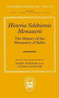 Historia Selebiensis Monasterii : The History of the Monastery of Selby (Oxford Medieval Texts)
