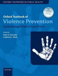 オックスフォード暴力予防テキスト<br>Oxford Textbook of Violence Prevention : Epidemiology, Evidence, and Policy (Oxford Textbooks in Public Health)