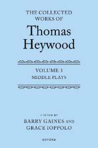 トマス・ヘイウッド作品集　第３巻：中期戯曲集<br>Middle Plays: the Collected Works of Thomas Heywood, Volume 3 : Middle Plays (Collected Works of Thomas Heywood)