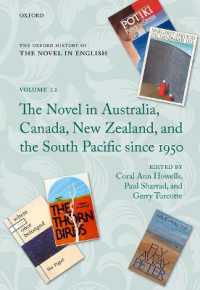 オックスフォード英語小説史　第１２巻：1950年以降のオーストラリア・カナダ・ニュージーランド・南太平洋地域の小説<br>The Oxford History of the Novel in English : Volume 12: The Novel in Australia, Canada, New Zealand, and the South Pacific since 1950 (Oxford History of the Novel in English)