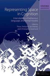 認知における空間表象：行動、言語、形式モデルの相互関係<br>Representing Space in Cognition : Interrelations of behaviour, language, and formal models (Explorations in Language and Space)