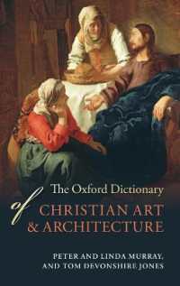 オックスフォード版 キリスト教美術・建築辞典（第２版）<br>The Oxford Dictionary of Christian Art and Architecture （2ND）