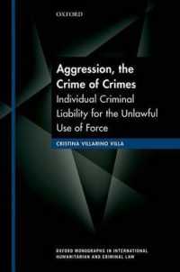 侵略罪と個人の刑事責任<br>Aggression, the Crime of Crimes : Individual Criminal Liability for the Unlawful Use of Force (Oxford Monographs in International Humanitarian & Crimi