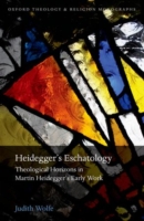 ハイデガーの終末論<br>Heidegger's Eschatology : Theological Horizons in Martin Heidegger's Early Work (Oxford Theology and Religion Monographs) -- Hardback