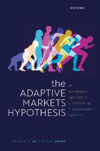 適応的市場仮説：金融システムのダイナミクスと進化論的アプローチ<br>The Adaptive Markets Hypothesis : An Evolutionary Approach to Understanding Financial System Dynamics (Clarendon Lectures in Finance)