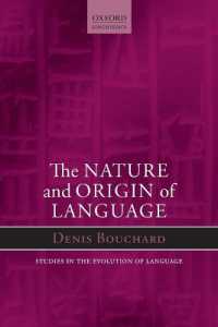 言語の性質と起源<br>The Nature and Origin of Language (Oxford Studies in the Evolution of Language)