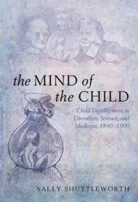 ヴィクトリア朝の文学、科学、医学における児童の発達<br>The Mind of the Child : Child Development in Literature, Science, and Medicine 1840-1900