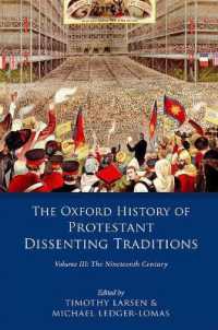 オックスフォード版　プロテスタント抵抗者の歴史　第３巻：１９世紀<br>The Oxford History of Protestant Dissenting Traditions, Volume III : The Nineteenth Century (The Oxford History of Protestant Dissenting Traditions)