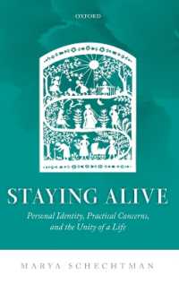 Staying Alive : Personal Identity, Practical Concerns, and the Unity of a Life