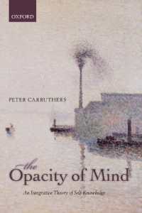 心の不透明性：自己知識の統合理論<br>The Opacity of Mind : An Integrative Theory of Self-Knowledge