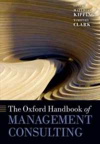 オックスフォード経営コンサルティング・ハンドブック<br>The Oxford Handbook of Management Consulting (Oxford Handbooks)