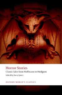 １９世紀の恐怖譚アンソロジー<br>Horror Stories : Classic Tales from Hoffmann to Hodgson (Oxford World's Classics)