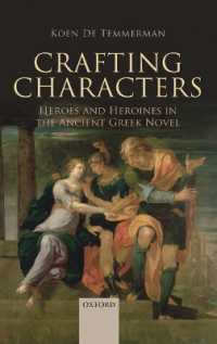 Crafting Characters : Heroes and Heroines in the Ancient Greek Novel