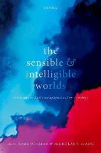 感性・知性的世界：カントの形而上学・認識論についての新論文集<br>The Sensible and Intelligible Worlds : New Essays on Kant's Metaphysics and Epistemology