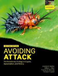 動物の攻撃回避戦略：保護色・警告色・擬態の進化生態学（第２版）<br>Avoiding Attack : The Evolutionary Ecology of Crypsis, Aposematism, and Mimicry （2ND）