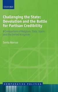 権限委譲の比較考察：ベルギー、イタリア、スペインと英国<br>Challenging the State: Devolution and the Battle for Partisan Credibility : A Comparison of Belgium, Italy, Spain, and the United Kingdom (Comparative Politics)
