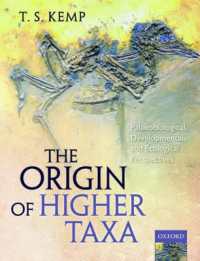 The Origin of Higher Taxa : Palaeobiological, developmental, and ecological perspectives