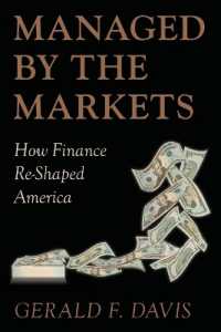 市場による管理：金融主導のアメリカ経済再編<br>Managed by the Markets : How Finance Re-Shaped America