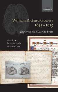 Ｗ．Ｒ．ガワーズ伝<br>William Richard Gowers 1845-1915 : Exploring the Victorian Brain