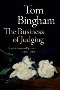 裁判の本分：Tom Bingham精選論文・演説集 1985-1999<br>The Business of Judging : Selected Essays and Speeches: 1985-1999