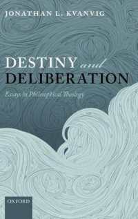 Destiny and Deliberation : Essays in Philosophical Theology