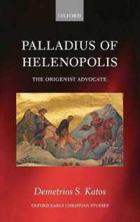 Palladius of Helenopolis : The Origenist Advocate (Oxford Early Christian Studies)