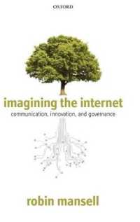 Imagining the Internet : Communication, Innovation, and Governance