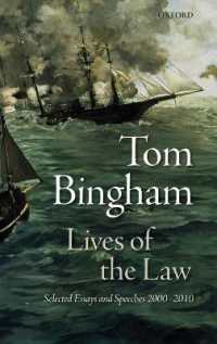 法の生命：Tom Bingham精選論文・演説集 2000-2010<br>Lives of the Law : Selected Essays and Speeches: 2000-2010