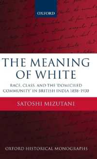 The Meaning of White : Race, Class, and the 'Domiciled Community' in British India 1858-1930 (Oxford Historical Monographs)