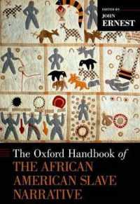 オックスフォード版　アフリカ系アメリカ人の奴隷物語ハンドブック<br>The Oxford Handbook of the African American Slave Narrative (Oxford Handbooks)