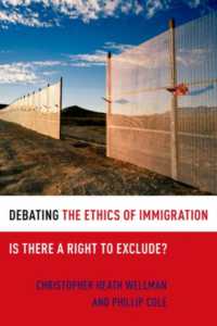 移民の倫理学：排除の権利はあるか？<br>Debating the Ethics of Immigration : Is There a Right to Exclude? (Debating Ethics)