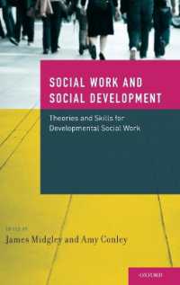 ソーシャル・ワークと社会開発<br>Developmental Social Work: Social Work and Social Development : Theories and Skills for Developmental Social Work (Developmental Social Work)