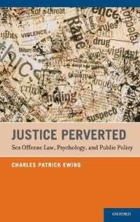 Justice Perverted : Sex Offense Law, Psychology, and Public Policy