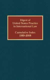アメリカ合衆国　国際法実務要旨集：累積版インデックス<br>Digest of United States Practice in International Law, Cumulative Index 1989-2008 (Digest of Us Practice in International Law)