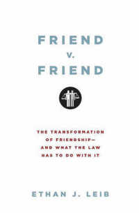 Friend v. Friend : The Transformation of Friendship--and What the Law Has to Do with It
