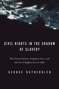 Civil Rights in the Shadow of Slavery : The Constitution, Common Law, and the Civil Rights Act of 1866