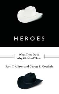 Heroes : What They Do and Why We Need Them