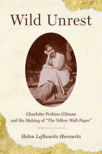Wild Unrest : Charlotte Perkins Gilman and the Making of 'The Yellow Wall-Paper'