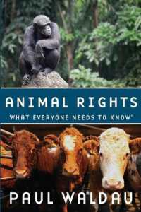 誰もが知っておきたいアニマルライツ<br>Animal Rights : What Everyone Needs to Know® (What Everyone Needs to Know®)