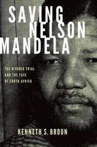 Saving Nelson Mandela : The Rivonia Trial and the Fate of South Africa (Pivotal Moments in World History)